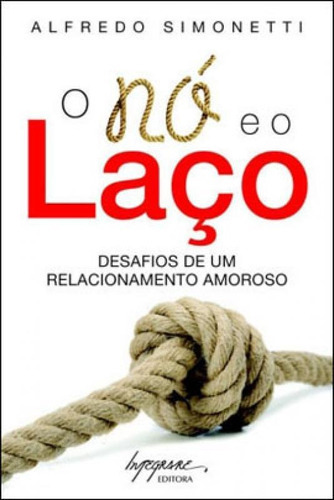 O Nó E O Laço, De Simonetti, Alfredo. Integrare Editora, Capa Mole Em Português