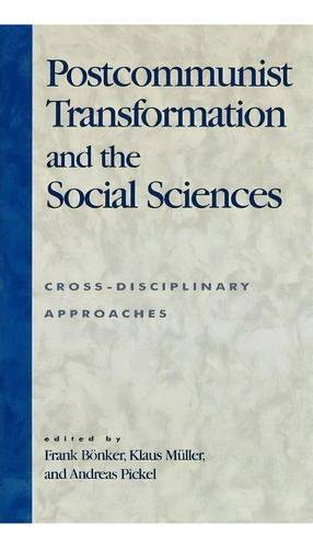 Postcommunist Transformation And The Social Sciences, De Frank Bonker. Editorial Rowman Littlefield, Tapa Dura En Inglés