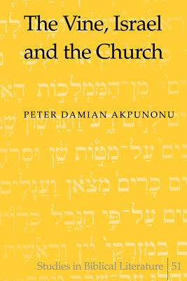 Libro The Vine, Israel And The Church - Akpunonu, Reveren...