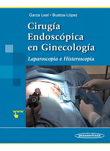 Cirugía Endoscópica En Ginecología Laparoscopia E Histerosco