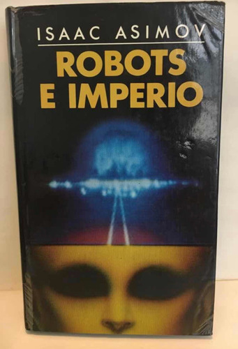 Robots E Imperio - Isaac Asimov - Tapa Dura