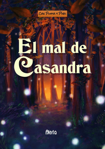 El Mal De Casandra, De Alonso Ferrández, Andrea. Editorial Con Pluma Y Píxel, Tapa Blanda En Español