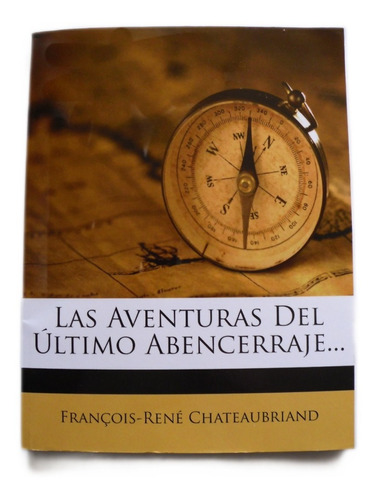 Libro Francois Chateaubrand Aventuras Del Último Abencerraje