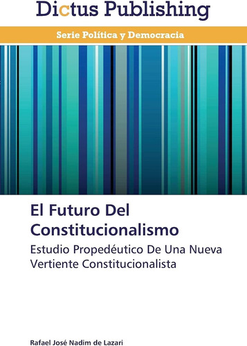 Libro: El Futuro Del Constitucionalismo: Estudio De Una