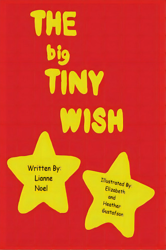 The Big Tiny Wish, De Noel, Lianne., Vol. 1. Editorial Lightning Source Inc, Tapa Blanda En Inglés