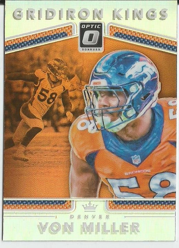 2017 Donruss Optic Gridiron Kings Prizm Von Miller Broncos