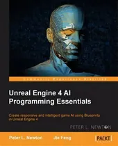 Comprar Unreal Engine 4 Ai Programming Essentials, De Peter L. Newton. Editorial Packt Publishing Limited, Tapa Blanda En Inglés