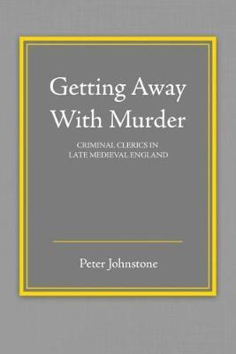 Libro Getting Away With Murder: Criminal Clerics In Late ...