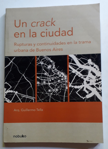 Un Crack En La Ciudad - Guillermo Tella