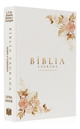 Bíblia Sagrada Flores | Arc: Letra Maior | Harpa E Corinhos | Capa Dura, De Varios Es. Harpa E Corinho, Vol. 1. Editorial Plenitude, Capa Dura, Edição 1 Em Português, 2024