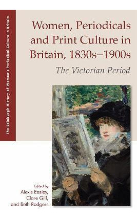 Libro Women, Periodicals And Print Culture In Britain, 18...