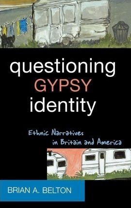 Libro Questioning Gypsy Identity : Ethnic Narratives In B...