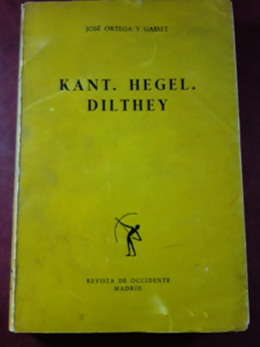 Kant Hegel Dilthey De Jose Ortega Y Gasset Usado Rp 22