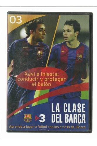 La Clase Del Barça 3 | Xavi E Iniesta: Conducir Y Proteger