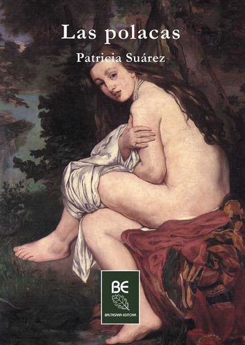 Las Polacas: Incluye  Desvan , De Patricia  Suárez. Editorial Baltasara Editora, Edición 1 En Español
