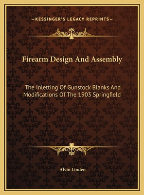 Libro Firearm Design And Assembly: The Inletting Of Gunst...