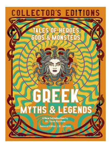 Greek Myths & Legends: Tales Of Heroes, Gods & Monster. Ew01