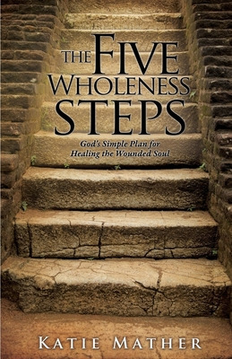 Libro The Five Wholeness Steps: God's Simple Plan For Hea...