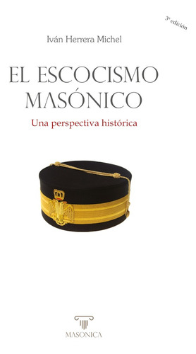 Imagen 1 de 5 de El Escocismo Masónico - Iván Herrera Michel