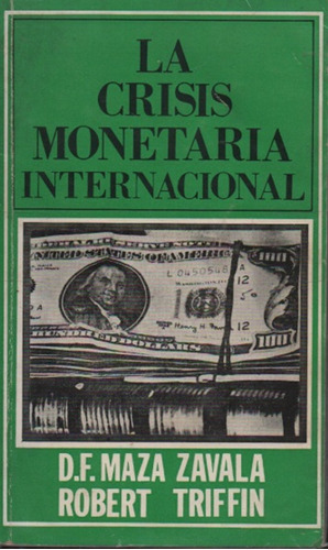 La Crisis Monetaria Internacional D. F. Maza Zavala