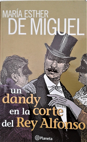 Un Dandy En La Corte Del Rey Alfonso - Maria E. De Miguel (Usado)