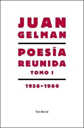 Poesía Reunida T1 (1956-1980) - Juan Gelman