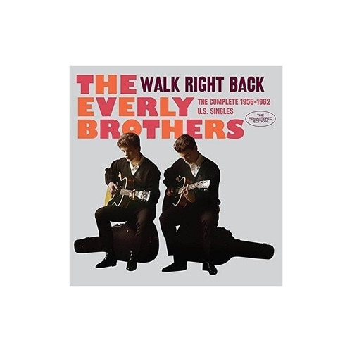 Everly Brothers Walk Right Back Complete 1956-1962 U.s. Sing
