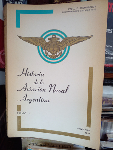 Historia De La Aviacion Naval Argentina Arguindeguy 