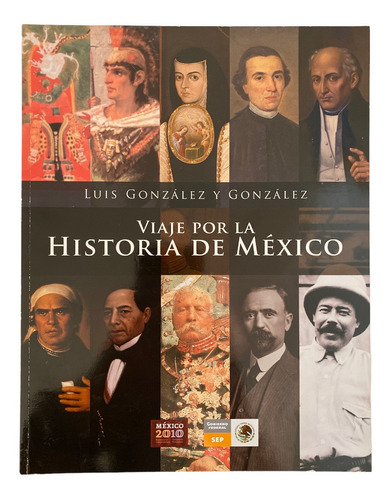 Libro Viaje Por La Historia De Mexico De Luis Gonzalez 2010