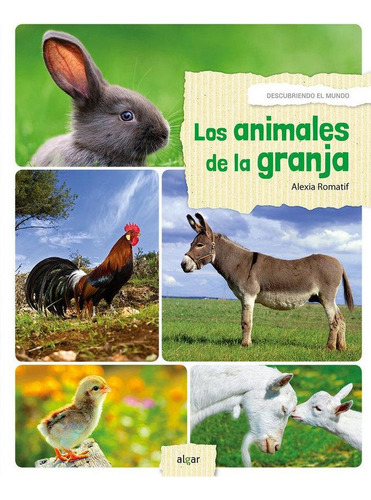 Libro: Los Animales De La Granja. Romatif, Alexia. Algar Edi