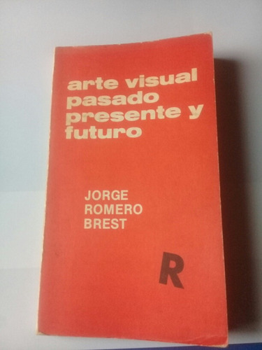 Libro Arte Visual Pasado ,presente Y Futuro - Jorge Romero B