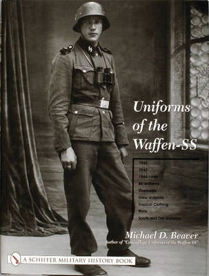 Uniforms Of The Waffen-ss - Michael D. Beaver