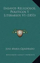 Comprar Libro Ensayos Religiosos, Politicos Y Literarios V1 (1853...