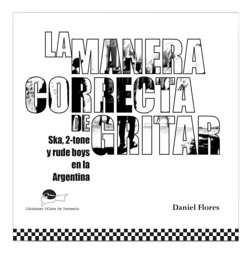 La Manera Correcta De Gritar - Libro - Ska Y Rude Boys