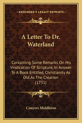 Libro A Letter To Dr. Waterland: Containing Some Remarks ...