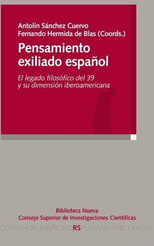 Pensamiento exiliado español: El legado filosófico del 39 y su dimensión iberoamericana, de Sánchez Cuervo, Antolín. Editorial Biblioteca Nueva, tapa blanda en español, 2010