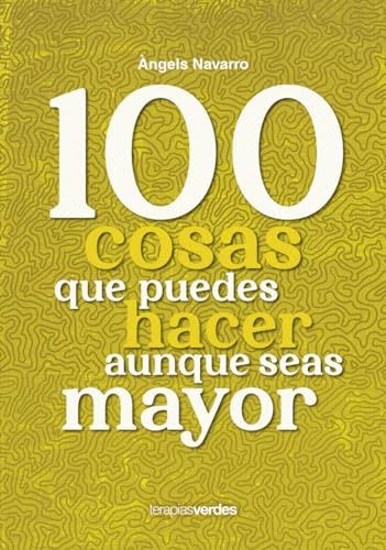 100 Cosas Que Puedes Hacer Aunque Seas Mayor - Navarro Angel