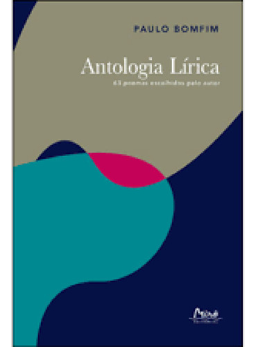 Antologia Lirica, de Paulo Bonfim. Editora MIRO, capa mole em português