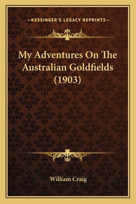 Libro My Adventures On The Australian Goldfields (1903) -...