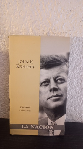 John F. Kennedy (la Nación) - André Kaspi