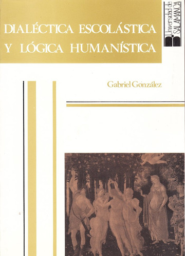 Libro Dialectica Escolastica Y Logica Humanistica De La E...