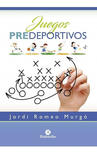 Libro Juegos Predeportivos (color) Romeo Murgó - Paidotribo