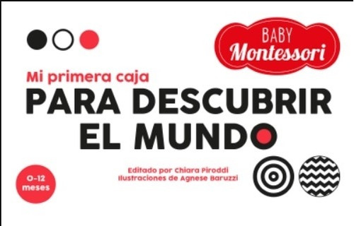 Mi Primera Caja Para Descubrir El Mundo - Baby Montessori (0-12 Meses) Tapa Dura, de Piroddi, Chiara. Editorial Vicens Vives/Black Cat, tapa dura en español, 2019