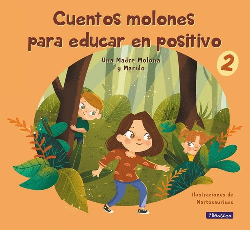 Cuentos Molones Para Educar En Positivo 2, De Cuesta, Isabel. Editorial Beascoa, Tapa Dura En Español
