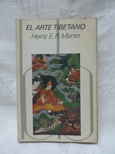 El Arte Tibetano  Heinz E. R. Martin  Edit. Blume 1980