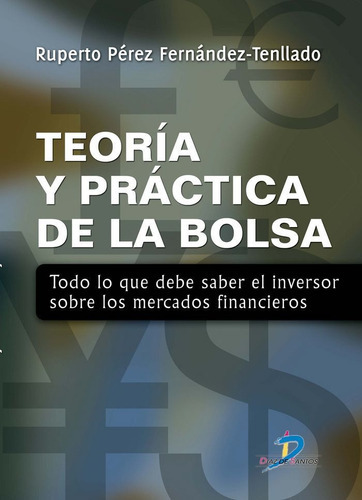 Teorãâ¡a Y Prãâ¡ctica De La Bolsa, De Pérez Fernández Tenllado, Ruperto. Editorial Ediciones Díaz De Santos, S.a., Tapa Blanda En Español