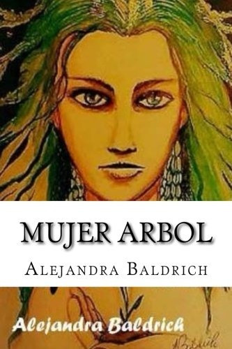 Libro : Mujer Arbol  - Alejandra Baldrich