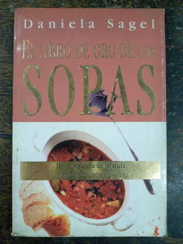 El Libro De Oro De Las Sopas * Daniela Sagel * 