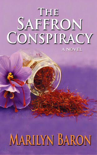 The Saffron Conspiracy, De Baron, Marilyn. Editorial Wild Rose Pr, Tapa Blanda En Inglés