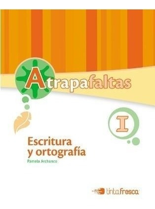 Atrapafaltas I (secundario) Escritura Y Ortografia